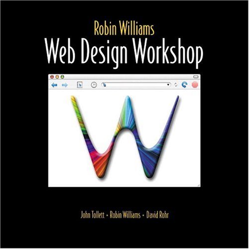 Robin Williams Web Design Workshop by Robin, Rohr, Dave, Tollett, John Williams