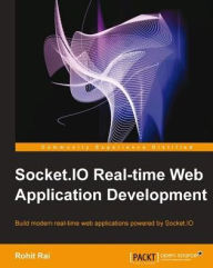 Socket.IO Real-time Web Application Development Rohit Rai Author