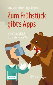 Zum Frühstück gibt's Apps: Mehr Durchblick in der digitalen Welt Gerald Lembke Author