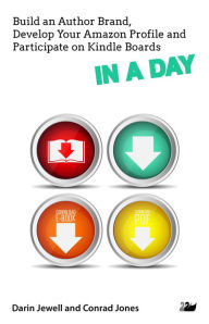 Build an Author Brand, Develop Your Amazon Profile and Participate on Kindle Boards IN A DAY Darin Jewell Author