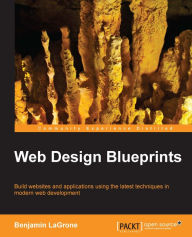 Web Design Blueprints Benjamin LaGrone Author