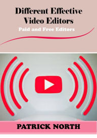 Different Effective Video Editors Patrick North Author