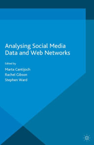 Analyzing Social Media Data and Web Networks M. Cantijoch Editor
