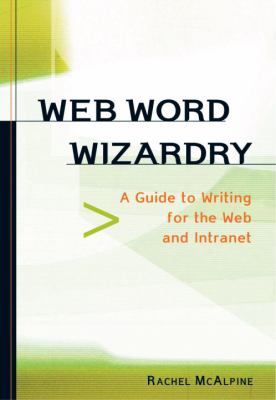 Web Word Wizardry : A Guide to Writing for the Web and Internet by Rachel, Mcalpine, Rachel McAlpine