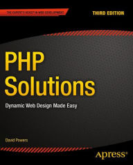 PHP Solutions: Dynamic Web Design Made Easy David Powers Author
