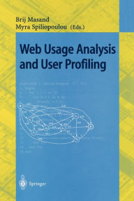 Web Usage Analysis and User Profiling: International WEBKDD'99 Workshop San Diego, CA, USA, August 15, 1999 Revised Papers Brij Masand Editor