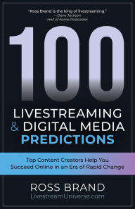 100 Livestreaming & Digital Media Predictions Ross Brand Author