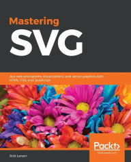 Mastering SVG Rob Larsen Author