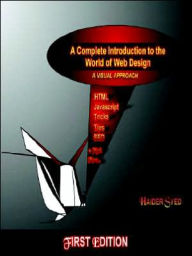 A Complete Introduction to the World of Web Design: A Visual Approach Haider Syed Author