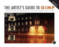 The Artist's Guide to GIMP, 2nd Edition: Creative Techniques for Photographers, Artists, and Designers Michael Hammel Author
