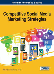 Competitive Social Media Marketing Strategies Wilson Ozuem Editor