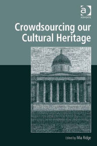 Crowdsourcing our Cultural Heritage Mia Ridge Author
