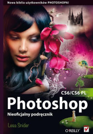 Photoshop CS6/CS6 PL. Nieoficjalny podr?cznik Lesa Snider Author