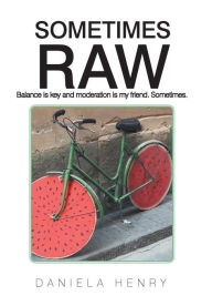 Sometimes Raw Daniela Henry Author