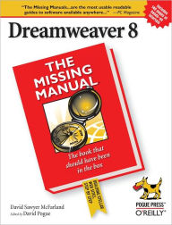Dreamweaver 8: The Missing Manual: The Missing Manual David Sawyer McFarland Author