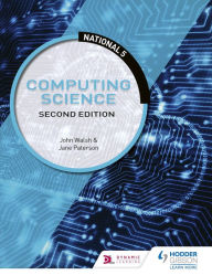 National 5 Computing Science, Second Edition John Walsh Author