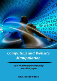 Computing and Website Manipulation Ian Conway Smith Author