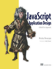 JavaScript Application Design: A Build First Approach Nicolas Bevacqua Author