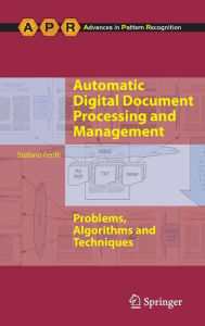 Automatic Digital Document Processing and Management: Problems, Algorithms and Techniques Stefano Ferilli Author