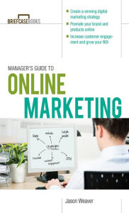 Manager's Guide to Online Marketing Jason Weaver Author