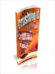 Crushing It With YouTube Alan Smith Author