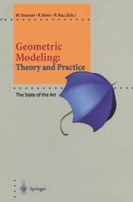 Geometric Modeling: Theory and Practice: The State of the Art Wolfgang Straïer Editor