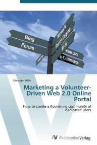 Marketing a Volunteer-Driven Web 2.0 Online Portal Wille Christoph Author