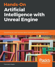 Hands-On Artificial Intelligence with Unreal Engine Francesco Sapio Author