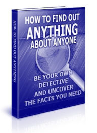 How to Find Out Anything About Anyone - Be Your Own Detective and Uncover the Facts You Need Joye Bridal Author