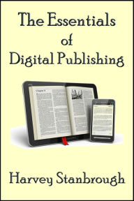 The Essentials of Digital Publishing Harvey Stanbrough Author