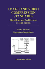 Image and Video Compression Standards: Algorithms and Architectures Vasudev Bhaskaran Author
