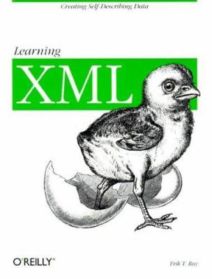 Learning XML : Guide to Creating Self-Describing Data by Chris, Ray, Erik T. Maden