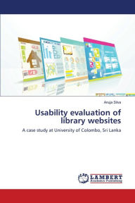 Usability evaluation of library websites Anuja Silva Author