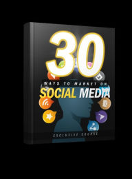 30 Ways To Market On Social Media Ashish Bhatt Author