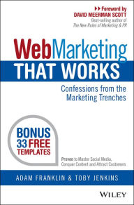 Web Marketing That Works: Confessions from the Marketing Trenches Adam Franklin Author
