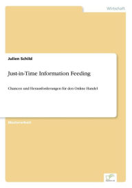 Just-in-Time Information Feeding: Chancen und Herausforderungen für den Online Handel Julien Schild Author