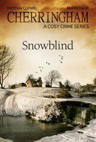 Cherringham - Snowblind: A Cosy Crime Series Matthew Costello Author
