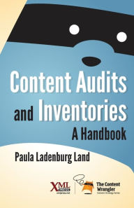 Content Audits and Inventories: A Handbook Paula Ladenburg Land Author