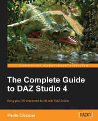 The Complete Guide to Daz Studio 4 Paolo Ciccone Author