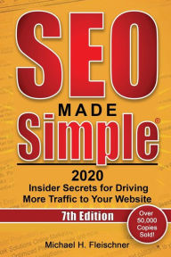 SEO Made Simple 2020: Insider Secrets for Driving More Traffic to Your Website Michael H Fleischner Author