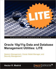 Oracle 10g/11g Data and Database Management Utilities: Lite Hector R. Madrid Author