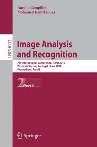 Image Analysis and Recognition: 7th International Conference, ICIAR 2010, P�voa de Varzim, Portugal, June 21-23, 2010, Proceedings, Part II Aurel