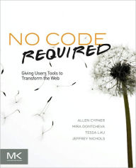 No Code Required: Giving Users Tools to Transform the Web Allen Cypher Author