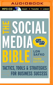 Social Media Bible, The: Tactics, Tools, and Strategies for Business Success Lon Safko Author