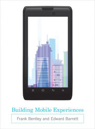 Building Mobile Experiences Frank Bentley Author