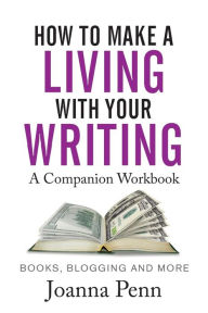 How To Make A Living With Your Writing Workbook Joanna Penn Author