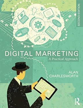 Digital Marketing : A Practical Approach by Alan Charlesworth