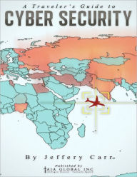 A Traveler's Guide to Cyber Security Jeffrey Carr Author