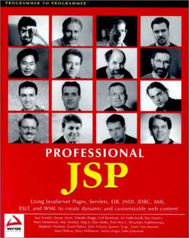 JSP : Using JavaServer Pages, Servlets, EJB, JNDI, JDBC, XML, XSLT, and WML by WROX Author Team