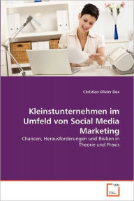 Kleinstunternehmen im Umfeld von Social Media Marketing Christian Olivier Dox Author